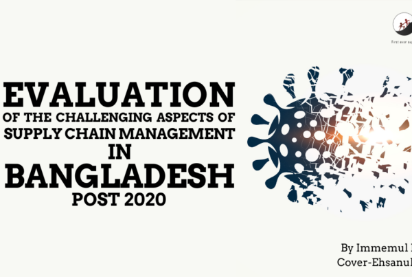 Evaluation Of The Challenging Aspects Of Supply Chain Management In Bangladesh Post 2020