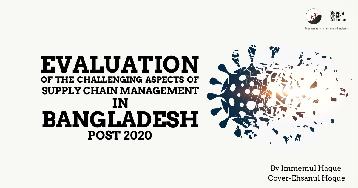 Evaluation of the challenging aspects of Supply Chain Management in Bangladesh post 2020