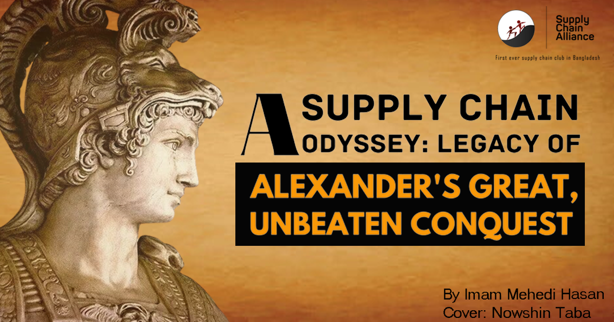 A Supply Chain Odyssey: Legacy of Alexander’s Great, Unbeaten Conquest